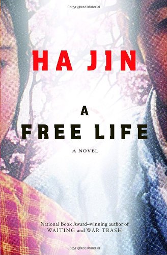 A Free Life: A Novel by Ha Jin