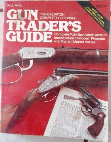 Gun Traders Guide, 10th Ed by Paul Wahl
