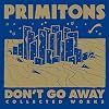 Don't Go Away: Collected Works