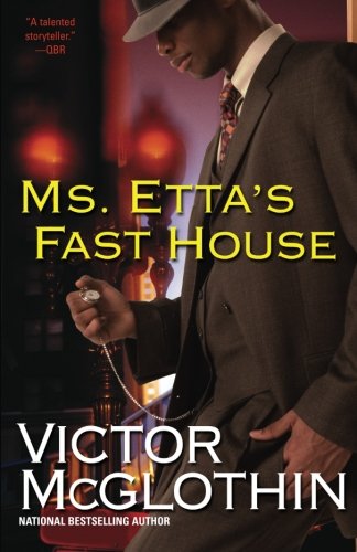 Ms. Etta's Fast House by Victor McGlothin