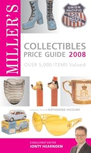 Miller's Collectibles Price Guide 2008: Over 5,000 Items Valued by Jonty Hearnden