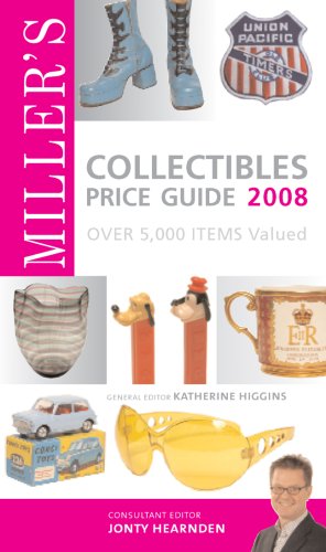 Miller's Collectibles Price Guide 2008: Over 5,000 Items Valued by Jonty Hearnden