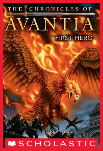 The Chronicles of Avantia #1: First Hero by Adam Blade