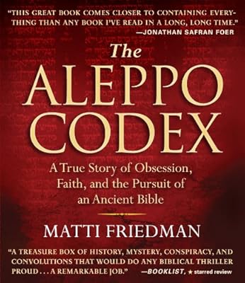 The Aleppo Codex: A True Story of Obsession, Faith, and the Pursuit of an Ancient Bible
