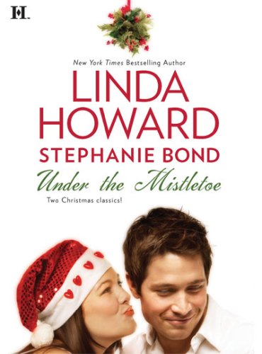 Under The Mistletoe: Bluebird Winter\Naughty Or Nice? by Stephanie Bond