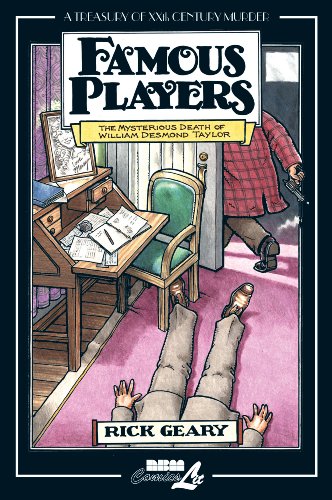 Famous Players: The Mysterious Death of William Desmond Taylor by Rick Geary
