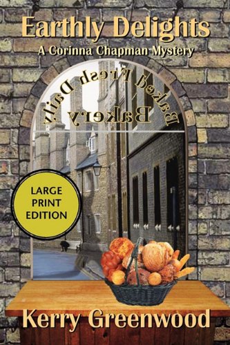 Earthly Delights: A Corinna Chapman Mystery (Corinna Chapman Mysteries) by Kerry Greenwood