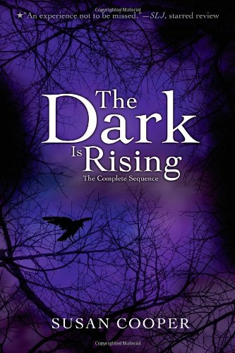 The Dark Is Rising: The Complete Sequence (Dark Is Rising Sequence) by Susan Cooper