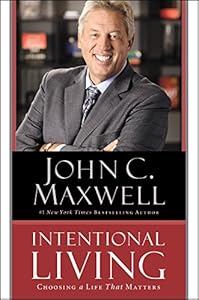 Intentional living : choosing a life that matters