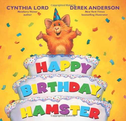 Happy Birthday Hamster by Cynthia Lord