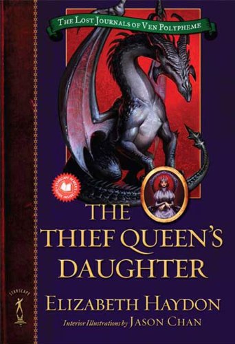 The Thief Queen's Daughter (The Lost Journals of Ven Polypheme) by Elizabeth Haydon