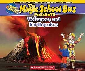 Magic School Bus Presents: Volcanoes &amp; Earthquakes: A Nonfiction Companion to the Original Magic School Bus Series