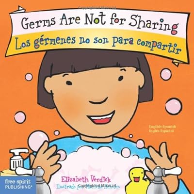 Germs Are Not for Sharing / Los germenes no son para compartir (Best Behavior) (English and Spanish Edition)