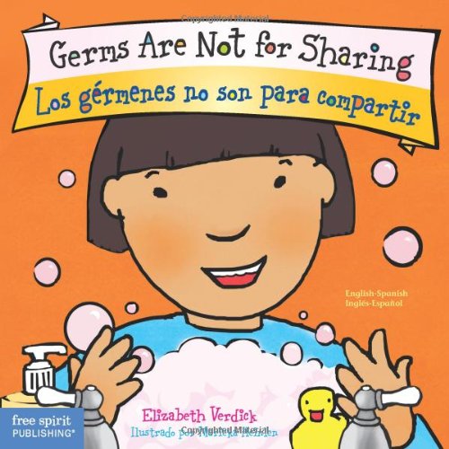 Germs Are Not for Sharing / Los germenes no son para compartir (Best Behavior) (English and Spanish Edition) by Elizabeth Verdick