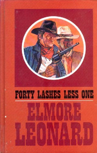 Forty Lashes Less One by Elmore Leonard