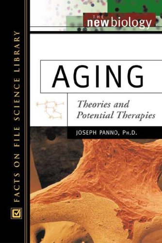 Aging: Theories and Potential Therapies by Joseph Panno
