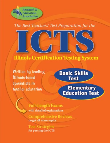 ICTS (REA) - The Best Test Prep for the IL Certification Testing System (ICTS Teacher Certification Test Prep) by The Editors of REA