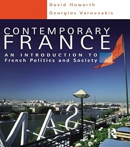 Contemporary France: An Introduction to French Politics and Society by David Howarth