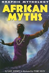 African Myths (Graphic Mythology)