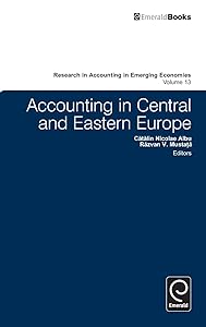 Accounting in Central and Eastern Europe (Research in Accounting in Emerging Economies, 13) by Dr C?t?lin Albu