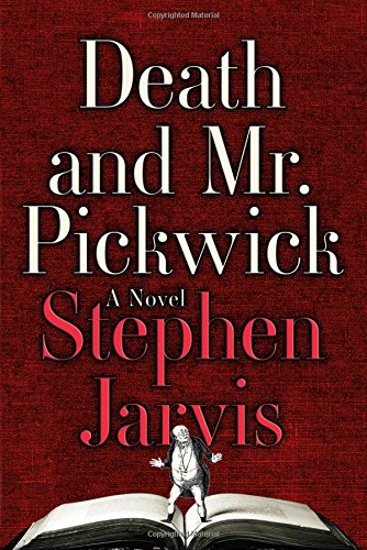 Death and Mr. Pickwick: A Novel by Stephen Jarvis