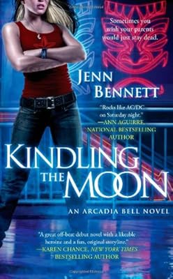 Kindling the Moon: An Arcadia Bell Novel