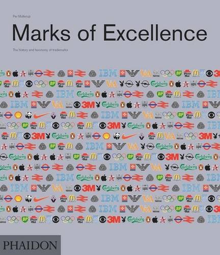 Marks of Excellence: The Development and Taxonomy of Trademarks Revised and Expanded edition by Per Mollerup