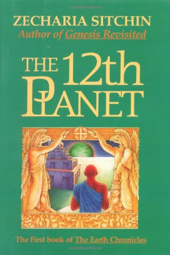 The 12th Planet (Book I) (Earth Chronicles) by Zecharia Sitchin
