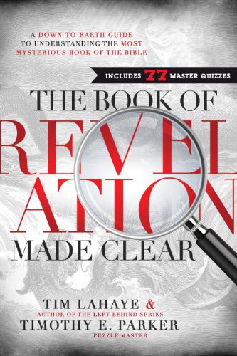 The Book of Revelation Made Clear: A Down-to-Earth Guide to Understanding the Most Mysterious Book of the Bible by Tim LaHaye