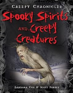 Spooky Spirits and Creepy Creatures by Barbara Cox                       ,
