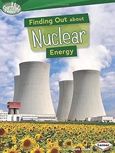 Finding Out About Nuclear Energy by Matt Doeden