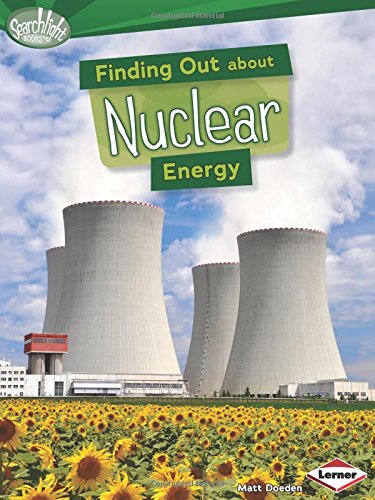Finding Out About Nuclear Energy by Matt Doeden