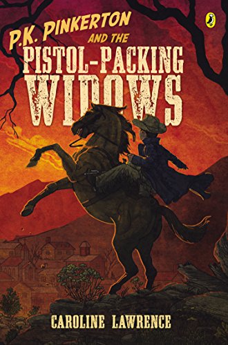 P.K. Pinkerton and the Pistol-Packing Widows by Caroline Lawrence