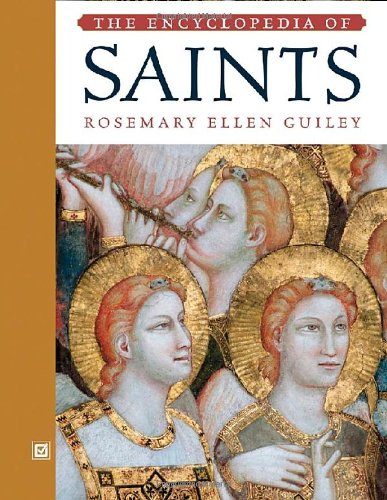 The Encyclopedia of Saints by Rosemary Ellen Guiley
