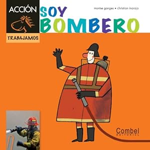 Soy bombero (Caballo alado ACCION) (Spanish Edition)