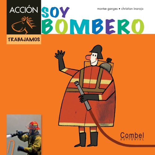 Soy bombero (Caballo alado ACCION) (Spanish Edition) by Montse Ganges