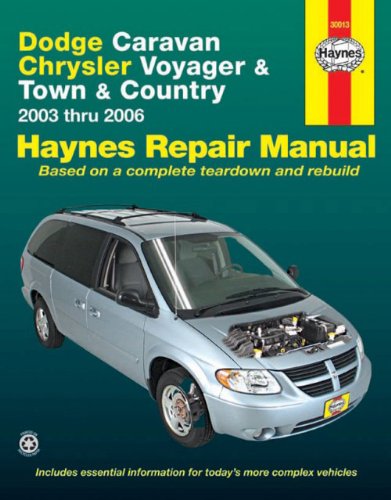 Dodge Caravan, Chrysler Voyager & Town & Country 2003 thru 2006 (Haynes Repair Manual) by Ken Freund