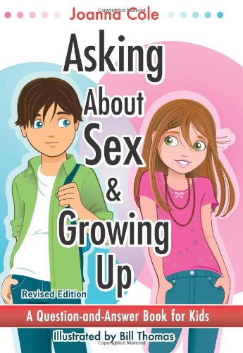 Asking About Sex & Growing Up (revised edition): A Question-and-Answer Book for Kids by Joanna Cole