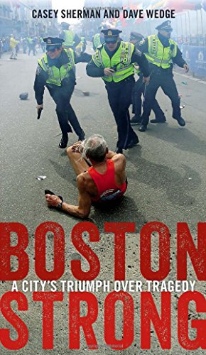 Boston Strong: A City's Triumph over Tragedy by Casey Sherman
