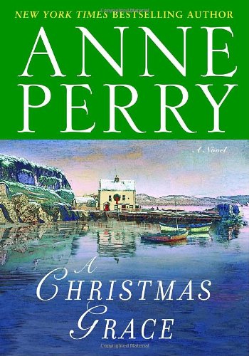 A Christmas Grace: A Novel by Anne Perry