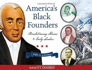 America's Black Founders: Revolutionary Heroes &amp; Early Leaders with 21 Activities