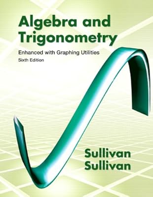 Algebra and Trigonometry Enhanced with Graphing Utilities