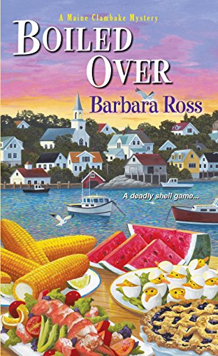 Boiled Over (A Maine Clambake Mystery Book 2) by Barbara Ross
