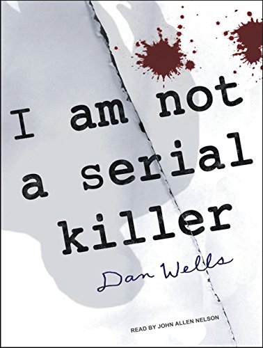I Am Not a Serial Killer by Dan Wells