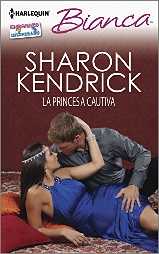 La princesa cautiva: by Sharon Kendrick