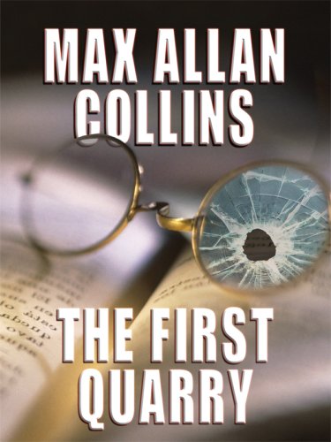 The First Quarry (Thorndike Press Large Print Mystery Series) by Max Allan Collins