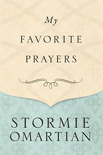 My Favorite Prayers by Stormie Omartian