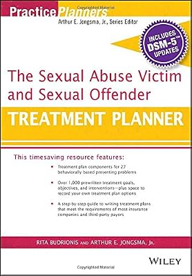 The Sexual Abuse Victim and Sexual Offender Treatment Planner, with DSM 5 Updates