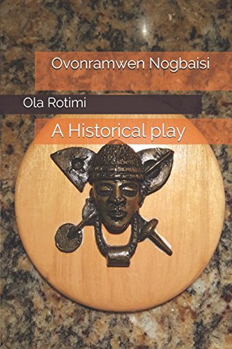 Ovonramwen Nogbaisi: A Historical play by Ola Rotimi