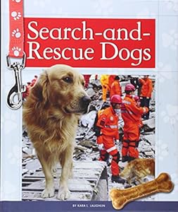 Search-and-Rescue Dogs by Kara L. Laughlin